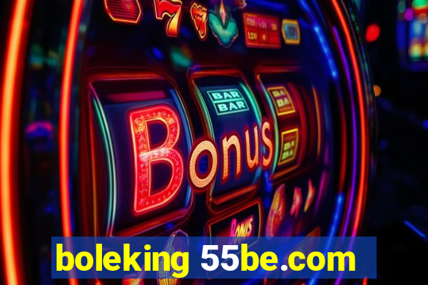 boleking 55be.com